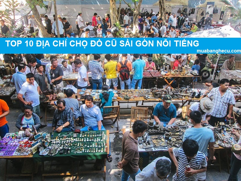 cho-do-cu-sai-gon Top 10 Địa Chỉ Chợ Đồ Cũ Nổi Tiếng Và Lâu Đời Tại Sài Gòn