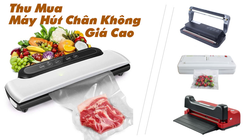 thu-mua-may-hut-chan-khong-gia-cao Địa Chỉ Thu Mua Máy Hút Chân Không Giá Cao Tại TPHCM