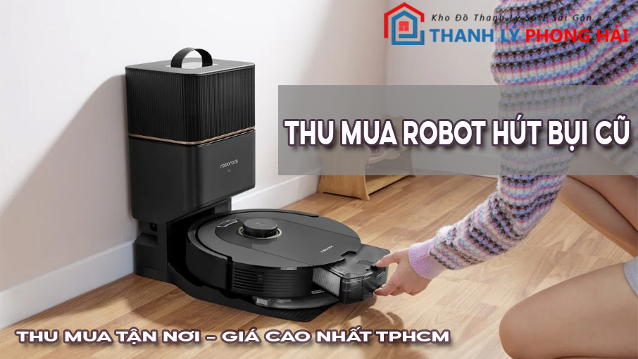 thu-mua-rotbot-hut-bui-cu Địa Chỉ Thanh Lý Thu Mua Robot Hút Bụi Cũ Giá Cao Tại TPHCM