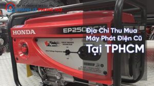Địa Chỉ Thu Mua Máy Phát Điện Cũ Giá Cao Tại TPHCM