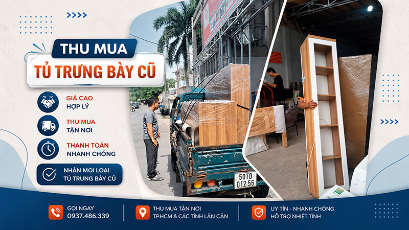 thu-mua-tu-trung-bay-cu Thu Mua Tủ Trưng Bày Cũ Giá Cao TPHCM - Hỗ Trợ Tháo Dỡ