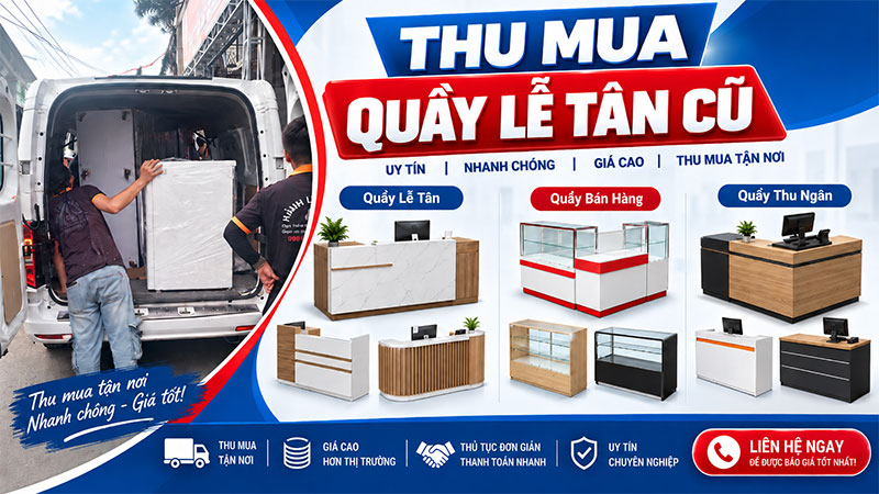thu-mua-quay-le-tan-cu-6 Thu Mua Quầy Lễ Tân Cũ Giá Cao TPHCM - Hỗ Trợ Tháo Dỡ