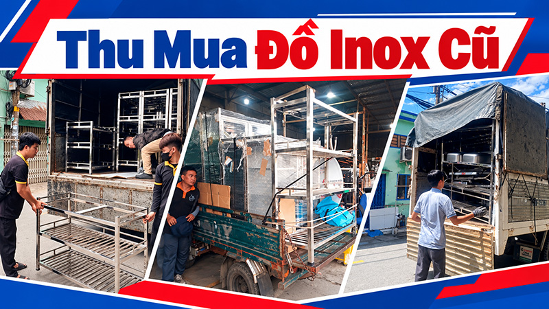 nhan-thu-mua-do-inox-cu-gia-cao-6 Nhận Thu Mua Đồ Inox Cũ Giá Cao TPHCM - Hỗ Trợ Tận Tình
